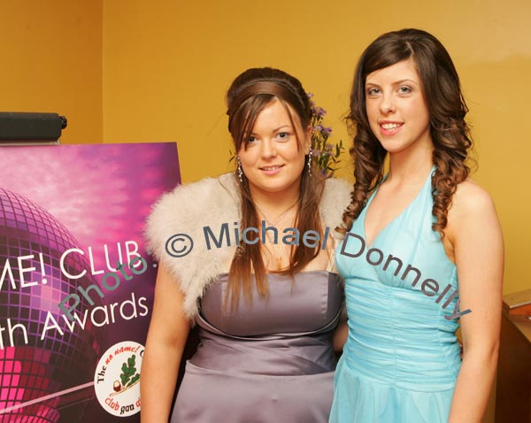 Headford Ladies  Valerie King and Jane Monaghan, pictured at the final of "The National Youth Awards 2007" hosted by the No Name! Club in the TF Royal Theatre Castlebar. Photo:  Michael Donnelly