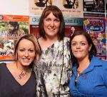 Pictured at "The Script" in the TF Royal Theatre Castlebar, from left: Laura McGarry, Tubbercurry, Sligo; Donna Morris, Charlestown and Jennifer Casey, Tubbercurry / Galway. Photo: © Michael Donnelly